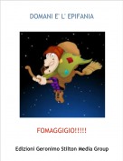 FOMAGGIGIO!!!!! - DOMANI E' L' EPIFANIA