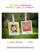 Ratolina Ratisa ------> R.R. - ¡Rati Nerea,Ratoncita Marta C. y yo para siempre!