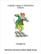 ratogloria - cuando conocí a Geronimo Stilton