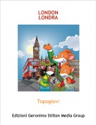 Topogiovi - LONDON
LONDRA