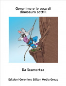 Da Scamortza - Geronimo e le ossa di dinosauro sottili