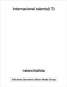 ratoncitalista - Internacional talents(I.T)