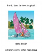 kiana skiton - Perdu dans la foret tropical