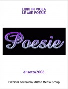 elisetta2006 - LIBRI IN VIOLA
LE MIE POESIE