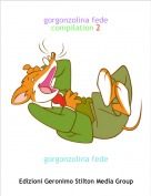 gorgonzolina fede - gorgonzolina fede compilation 2