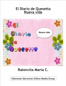 Ratoncita Marta C. - El Diario de Quesetta
Nueva vida