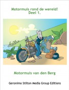 Motormuis van den Berg - Motormuis rond de wereld!Deel 1.