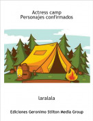 laralala - Actress camp
Personajes confirmados