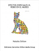 Natalia Stilton - EFECTOS ESPECIALES III. ROBO EN EL MUSEO