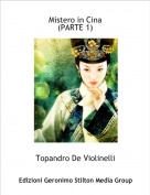 Topandro De Violinelli - Mistero in Cina
(PARTE 1)