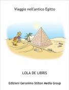 LOLA DE LIBRIS - Viaggio nell'antico Egitto