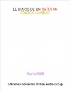 Maria2008 - EL DIARIO DE UN RATOFAN
EDICIÓN NAVIDAD