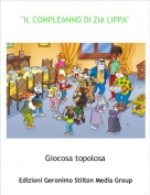 Giocosa topolosa - "IL COMPLEANNO DI ZIA LIPPA"