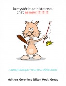 campicampo+marie.roblochon - la mystérieuse histoire du chat assasin!!!!!!!!!!