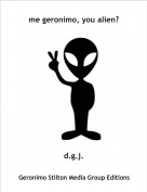 d.g.j. - me geronimo, you alien?