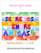 Ratolina Ratisa ------> R.R. - Secretos entre amigas
4