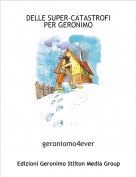 geroniomo4ever - DELLE SUPER-CATASTROFI
PER GERONIMO