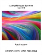 Rosalieboyer - La mystérieuse toile de raxford