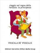 VIVACILLA DE' VIVACILLIS - viaggio nel regno della fantasia: la principessa