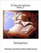 RatoIngeniosa - El libro de hechizos
Parte 2º