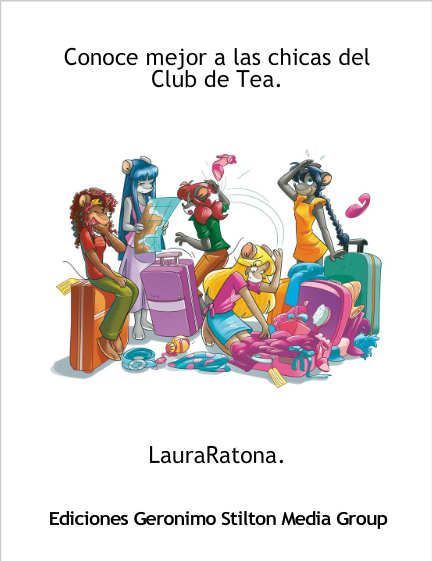 Conoce mejor a las chicas del Club de Tea. - Geronimo Stilton -  self-publishing & fan-fiction