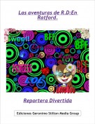 Reportera Divertida - Las aventuras de R.D:En Ratford.