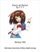 Mickey FAN - Diario de Rachel
Ep 2 T-1