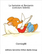 Clemleg88 - La fantaisie et Benjamin
(concours Solene)