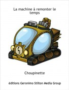 Choupinette - La machine à remonter le temps