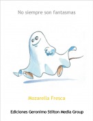 Mozarella Fresca - No siempre son fantasmas