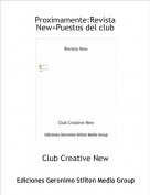 Club Creative New - Proximamente:Revista New+Puestos del club