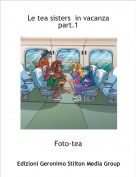 Foto-tea - Le tea sisters  in vacanza part.1