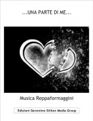 Musica Reppaformaggini - ...UNA PARTE DI ME...