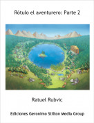 Ratuel Rubvic - Rótulo el aventurero: Parte 2