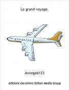 Annegab123 - Le grand voyage.