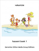 hasoeni boek 1 - vakantsie