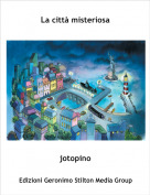jotopino - La città misteriosa