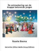 Roselie Biesma - De ontmaskering van de knappe betoverde jongen