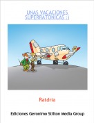 Ratdria - UNAS VACACIONES SUPERRATONICAS :)