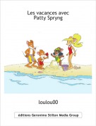 loulou00 - Les vacances avec 
Patty Spryng