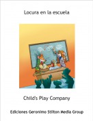 Child's Play Company - Locura en la escuela