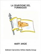 MARY ANGIE - LA SPARIZIONE DEL FORMAGGIO