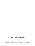 Ratita Carmen.B - -
