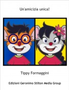 Tippy Formaggini - Un'amicizia unica!