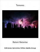 Ratoni Ratonisa - Temores