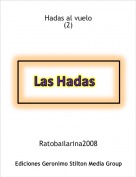Ratobailarina2008 - Hadas al vuelo
(2)