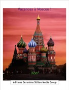 Jicer - Vacances à Moscou !