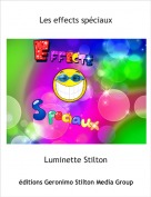 Luminette Stilton - Les effects spéciaux