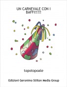 topotopoale - UN CARNEVALE CON I BAFFI!!!!!