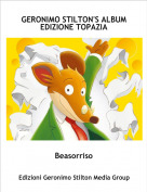 Beasorriso - GERONIMO STILTON'S ALBUM EDIZIONE TOPAZIA